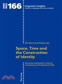 Space, Time and the Construction of Identity ― Discursive Indexicality in Cultural, Institutional and Professional Fields