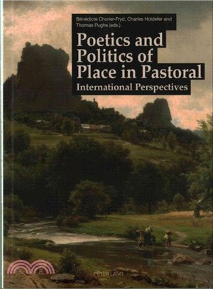 Poetics and Politics of Place in Pastoral ― International Perspectives