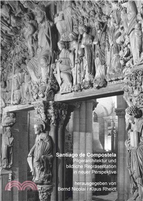Santiago de Compostela：Pilgerarchitektur und bildliche Repraesentation in neuer Perspektive