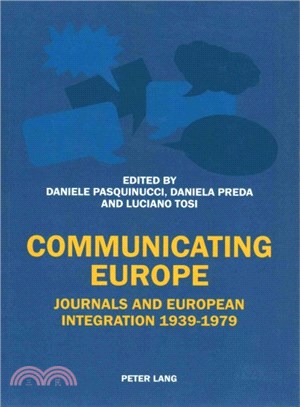 Communicating Europe ― Journals and European Integration 1939-1979