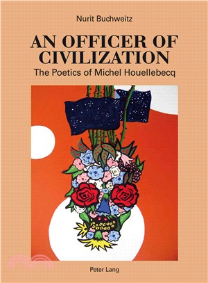 An Officer of Civilization ─ The Poetics of Michel Houellebecq
