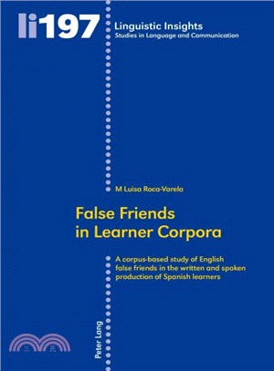 False Friends in Learner Corpora ― A Corpus-based Study of English False Friends in the Written and Spoken Production of Spanish Learners