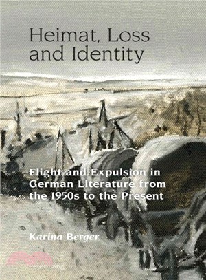 Heimat, Loss and Identity ― Flight and Expulsion in German Literature from the 1950s to the Present