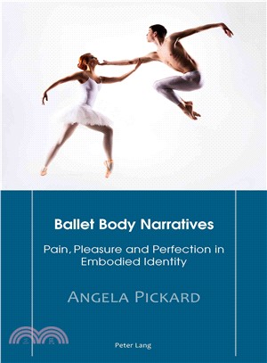 Ballet Body Narratives ― Pain, Pleasure and Perfection in Embodied Identity