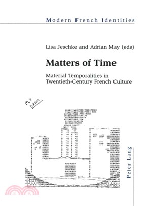 Matters of Time ― Material Temporalities in Twentieth-century French Culture