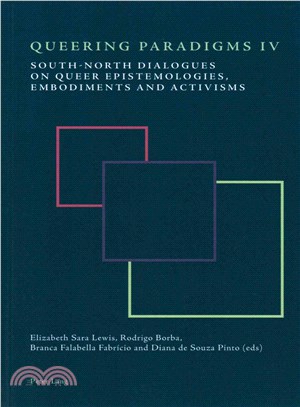 Queering Paradigms IV ― South-north Dialogues on Queer Epistemologies, Embodiments and Activisms