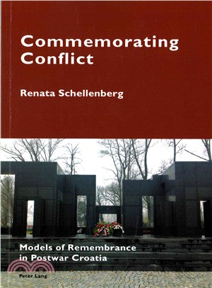 Commemorating Conflict ─ Models of Remembrance in Postwar Croatia