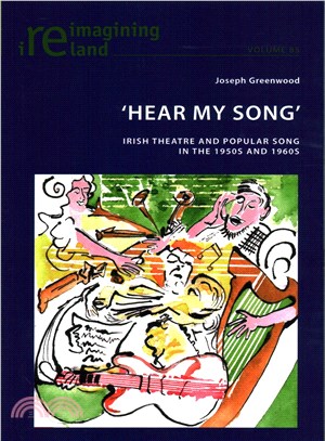 Hear My Song ― Irish Theatre and Popular Song in the 1950s and 1960s