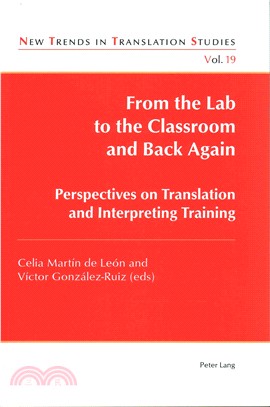 From the lab to the classroom and back again :  perspectives on translation and interpreting training /