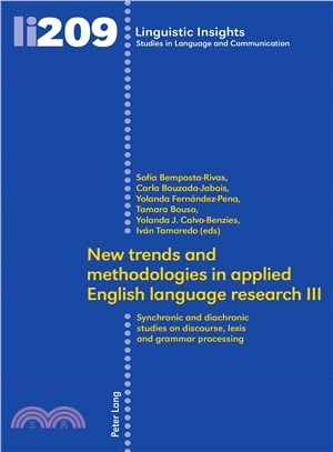 New Trends and Methodologies in Applied English Language Research III ─ Synchronic and Diachronic Studies on Discourse, Lexis and Grammar Processing