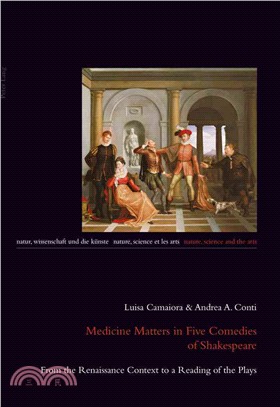 Medicine Matters in Five Comedies of Shakespeare ― From the Renaissance Context to a Reading of the Plays