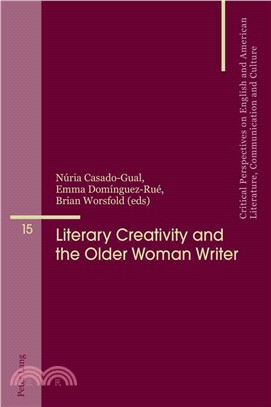 Literary Creativity and the Older Woman Writer ― A Collection of Critical Essays