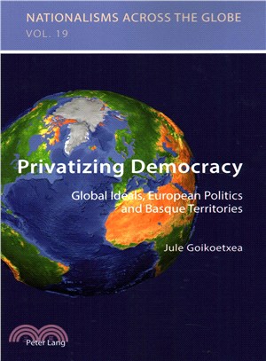 Privatizing Democracy ― Global Ideals, European Politics and Basque Territories