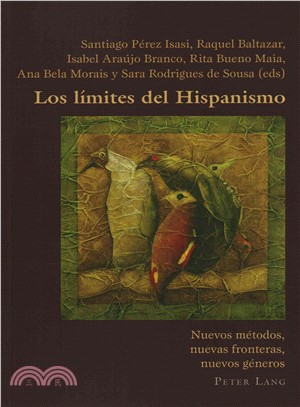 Los limites del Hispanismo ─ Nuevos M彋odos, Nuevas Fronteras, Nuevos G幯eros