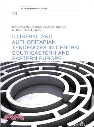 Illiberal and Authoritarian Tendencies in Central, Southeastern and Eastern Europe