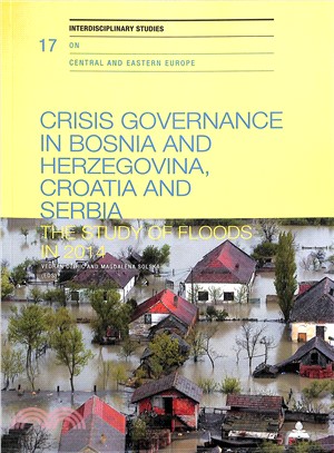 Crisis Governance in Bosnia and Herzegovina, Croatia and Serbia ― The Study of Floods in 2014