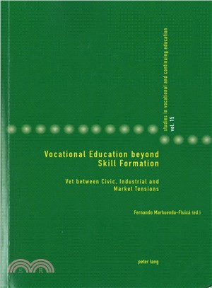 Vocational Education Beyond Skill Formation ― Vet Between Civic, Industrial and Market Tensions