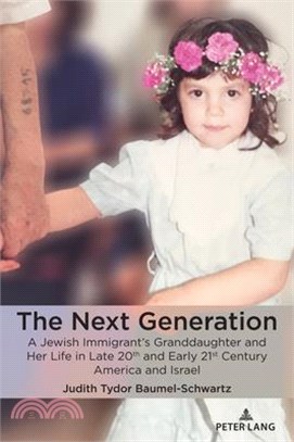 The Next Generation: A Jewish Immigrant's Granddaughter and Her Life in Late 20th and Early 21st Century America and Israel