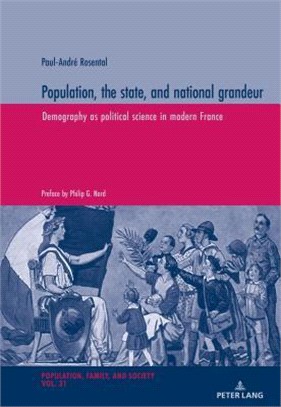 Population, the state, and national grandeur ― Demography as political science in modern France