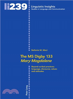 The Ms Digby 133 Mary Magdalene ― Beyond Scribal Practices; Language, Discourse, Values and Attitudes