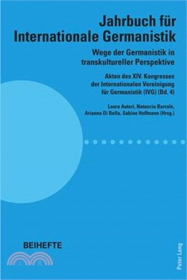 Wege Der Germanistik in Transkultureller Perspektive: Akten Des XIV. Kongresses Der Internationalen Vereinigung Fuer Germanistik (Ivg) (Bd. 4) - Jahrb