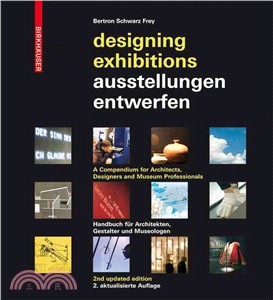 Designing Exhibitions / Ausstellungen Entwerfen ─ A Compendium for Architects, Designers and Museum Professionals / Kompendium Fur Architekten, Gestalter Und Museologen