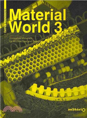 Material World 3 ― Innovative Materials for Architectrue and Design