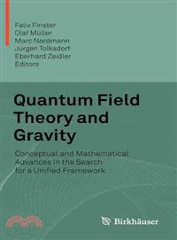 Quantum Field Theory and Gravity ─ Conceptual and Mathematical Advances in the Search for a Unified Framework