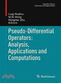 Pseudo-Differential Operators ─ Analysis, Applications and Computations