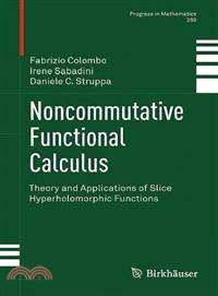 Noncommutative Functional Calculus ─ Theory and Applications of Slice Hyperholomorphic Functions