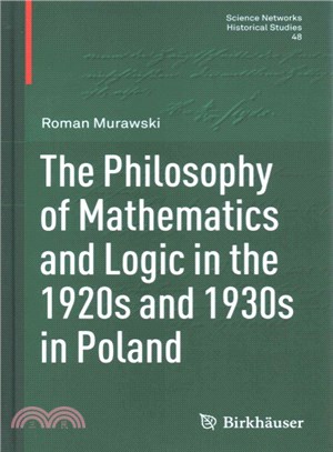 The Philosophy of Mathematics and Logic in the 1920s and 1930s in Poland