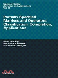 Partially Specified Matrices and Operators—Classification, Completion, Applications