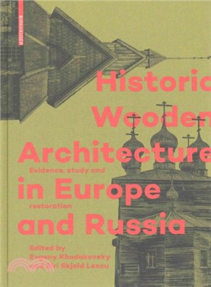 Historic Wooden Architecture in Europe and Russia ─ Evidence, Study and Restoration