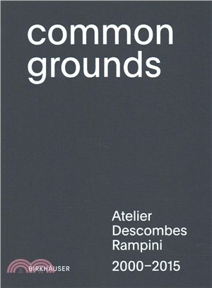 Common Grounds ─ Atelier Descombes Rampini 2000-2015