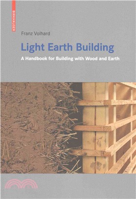 Light Earth Building ─ A Handbook for Building With Wood and Earth