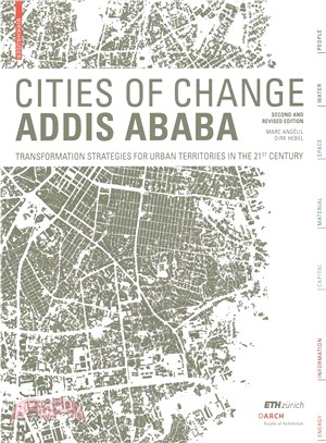 Cities of change, Addis Ababa :  transformation strategies for urban territories in the 21st century /