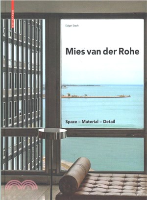 Mies Van Der Rohe ─ Space - Material - Detail