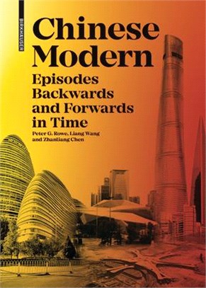 Chinese Modern: Episodes Backwards and Forwards in Time