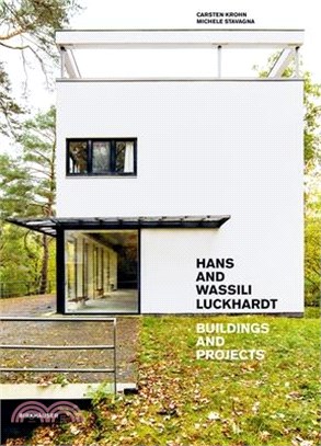 Hans and Wassili Luckhardt: Buildings and Projects