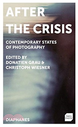 After the Crisis ― Contemporary States of Photography