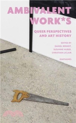 ambivalent work*s：queer perspectives and art history