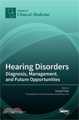 Hearing Disorders: Diagnosis, Management, and Future Opportunities