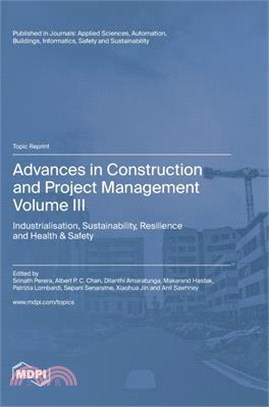 Advances in Construction and Project Management: Volume III: Industrialisation, Sustainability, Resilience and Health & Safety
