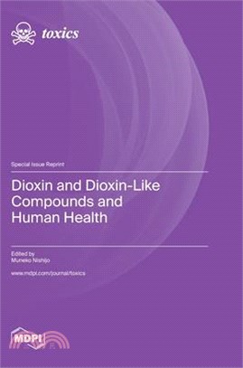Dioxin and Dioxin-Like Compounds and Human Health