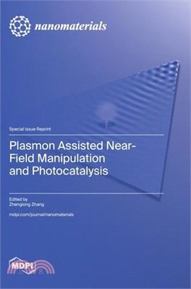 Plasmon Assisted Near-Field Manipulation and Photocatalysis