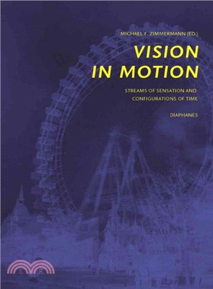 Vision in Motion ― Streams of Sensation and Configurations of Time