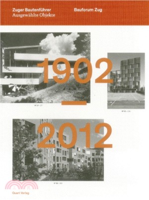 Guide to Buildings in Zug: 1902 - 2012