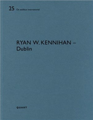 Ryan W. Kennihan - Dublin：De aedibus international