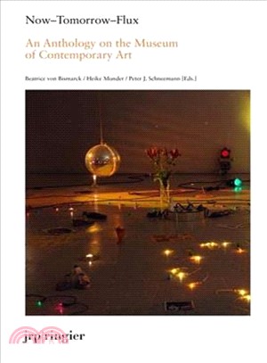 Now-tomorrow-flux ― An Anthology on the Museum of Contemporary Art