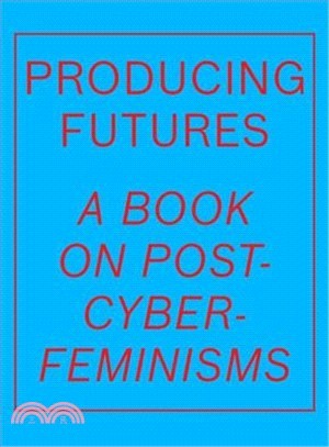 Producing Futures ― A Research on Post-cyber-feminisms